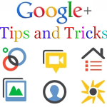 Google Plus Tricks and Tips