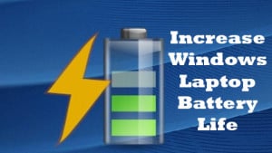 Increase Windows Laptop Battery Life
